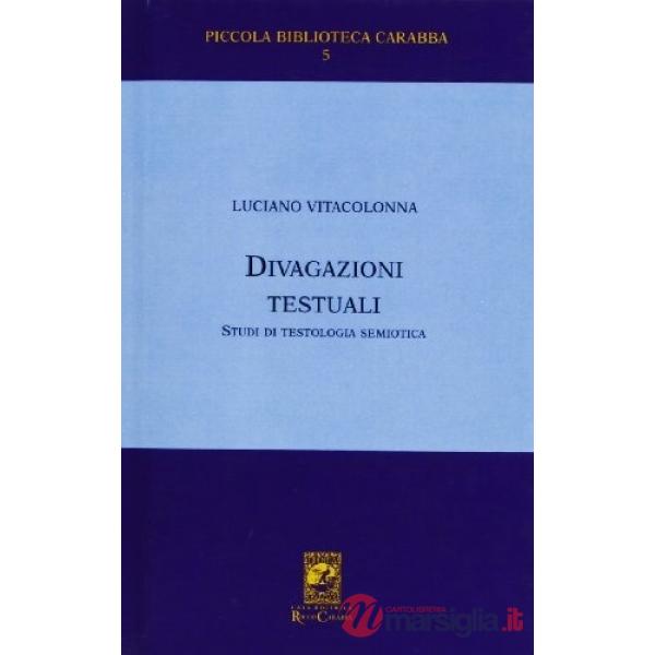 Divagazioni testuali. Studi di testologia semiotica