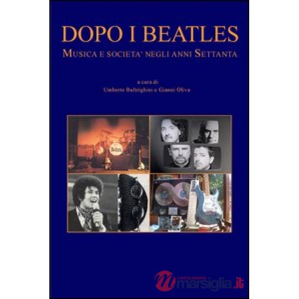 Dopo i Beatles. Musica e società negli anni Settanta