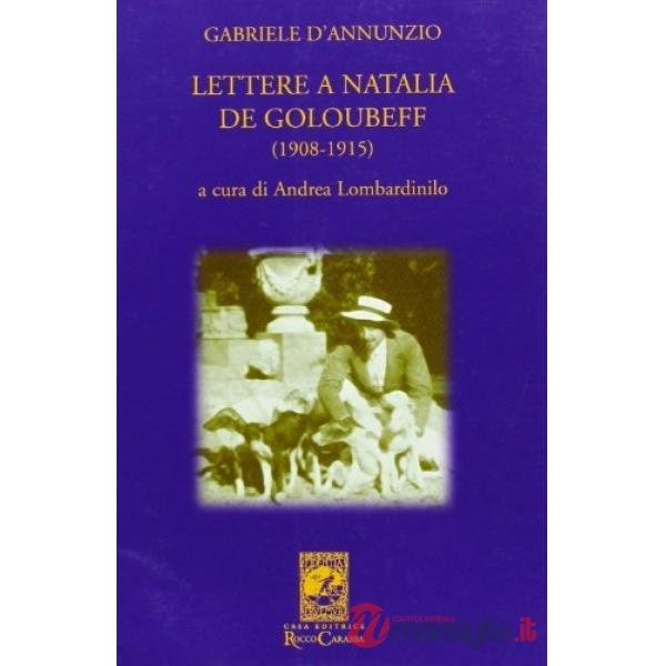 Gabriele D'Annunzio. Lettere a Natalia de Goloubeff (1908-1915)