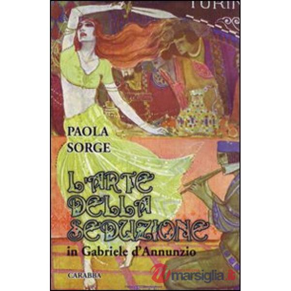 Arte della seduzione in Gabriele D'Annunzio (L')