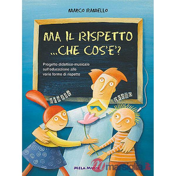Ma il rispetto... che cos'è. Per la Scuola materna? Con CD Audio
