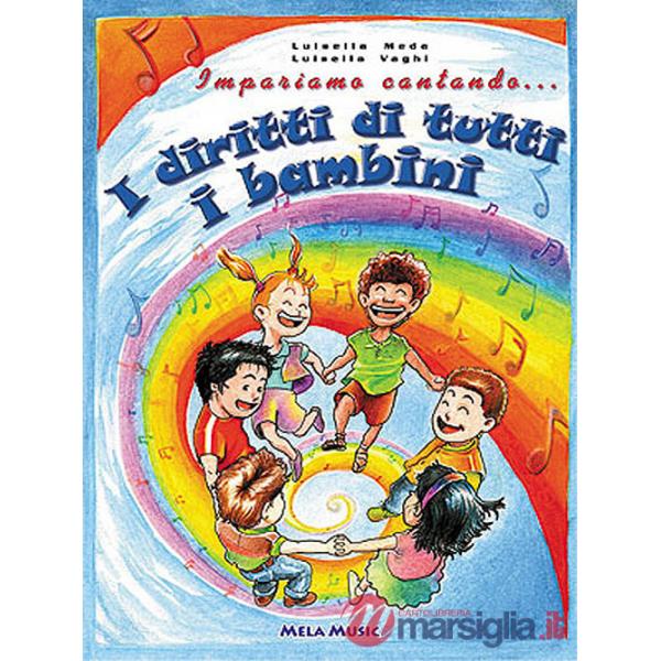 Impariamo cantando... i diritti di tutti i bambini. Con CD Audio