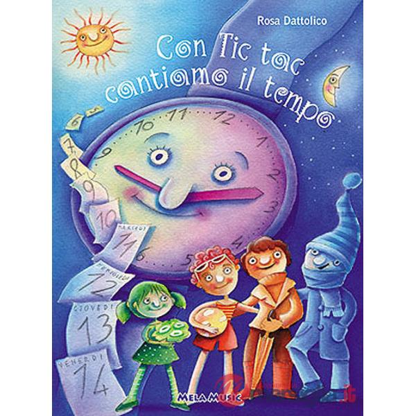 Con tic tac cantiamo il tempo. Per la Scuola elementare. Con CD Audio