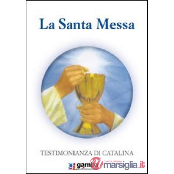 La santa messa. Testimonianza di Catalina