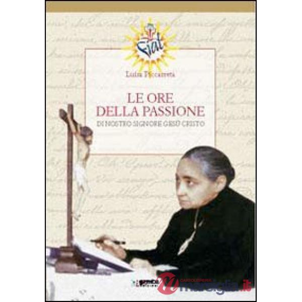 Ore della passione di nostro Signore Gesù Cristo (Le)