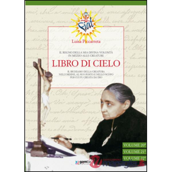 Libro di cielo vol. 20-22. Il regno della mia divina volontà in mezzo alle creature