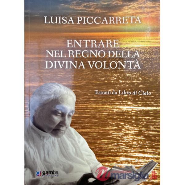 Entrare nel regno della Divina Volontà. Estratti da Libro di cielo