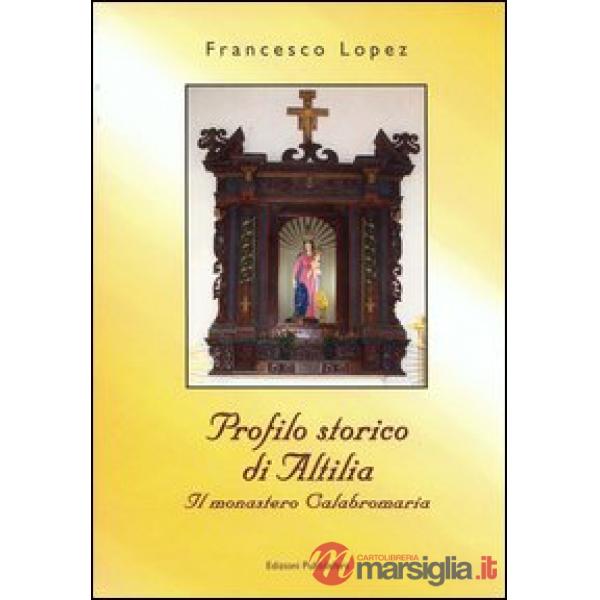 Profilo storico di Altilia. Il Monastero Calabro Maria
