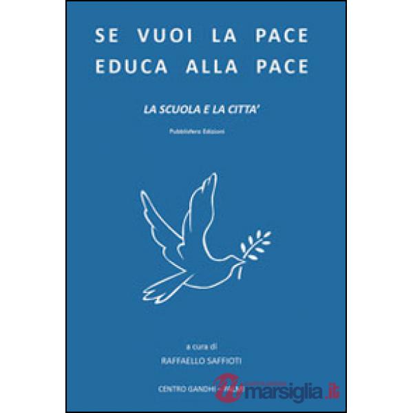 Se vuoi la pace educa alla pace. La scuola e la città