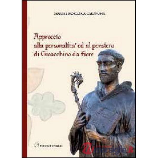 Approccio alla personalità ed al pensiero di Gioacchino da Fiore
