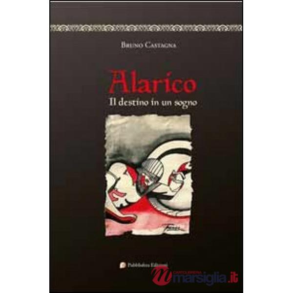 Alarico. Il destino in un sogno