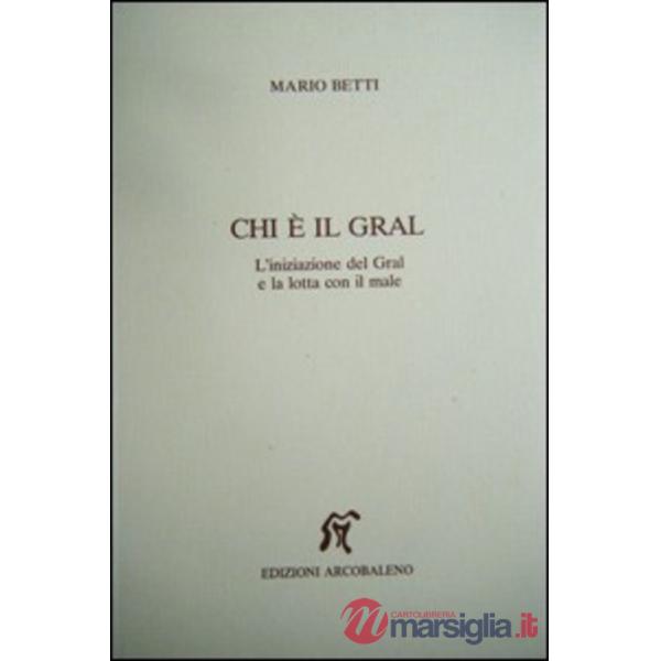 Chi è il Graal. L'iniziazione del Gral e la lotta con il male