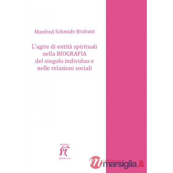 Agire di entità spirituali nella biografia del singolo individuo e nelle relazioni sociali (L')
