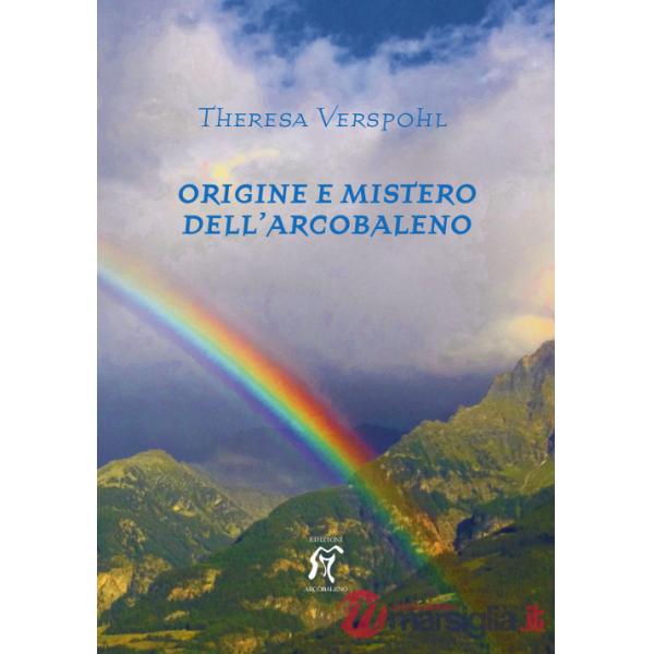 Origine e mistero dell'arcobaleno