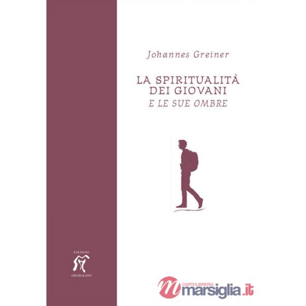 Spiritualità dei giovani. E le sue ombre (La)