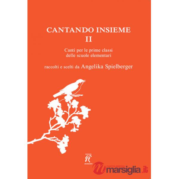 Cantando insieme. Canti per le prime classi delle scuole elementari. Vol. 2
