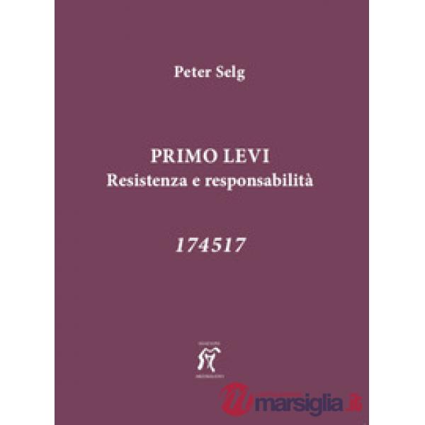 Primo Levi. Restistenza e responsabilità. 174517