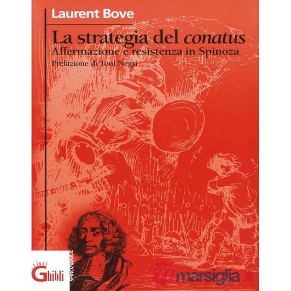 Strategia del conatus. Affermazione e resistenza in Spinoza (La)