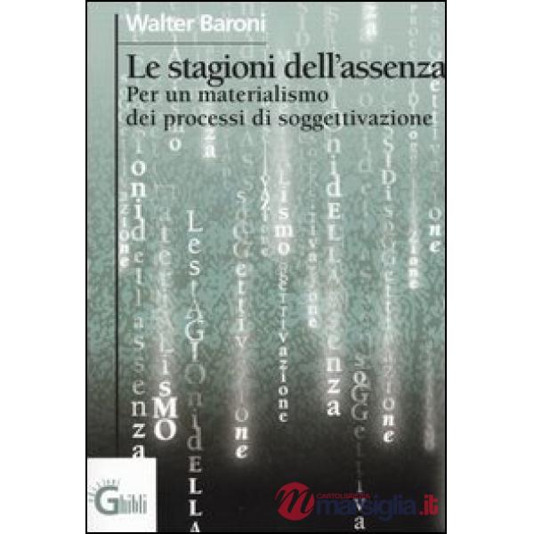 Stagioni dell'assenza. Per un materialismo dei processi di soggettivazione (Le)