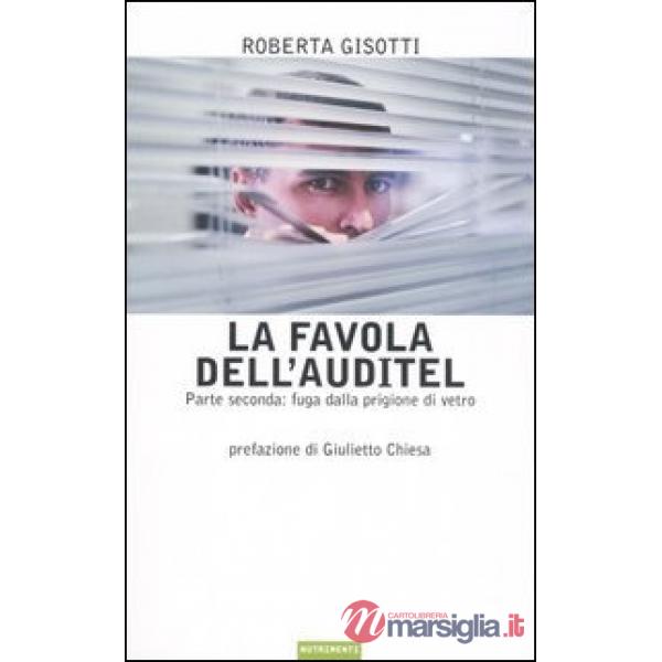 Favola dell'Auditel. Parte seconda: fuga dalla prigione di vetro (La)