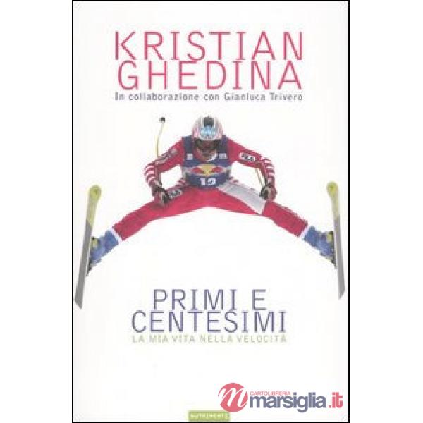 Primi e centesimi. La mia vita nella velocità