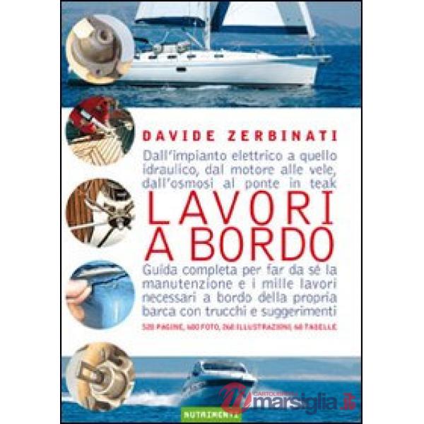 Lavori a bordo. Dall'impianto elettrico a quello idraulico, dal motore alle vele