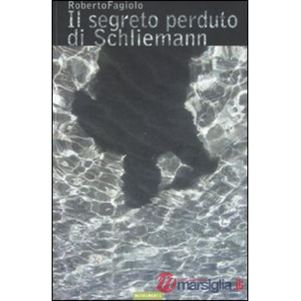 Segreto perduto di Schliemann (Il)