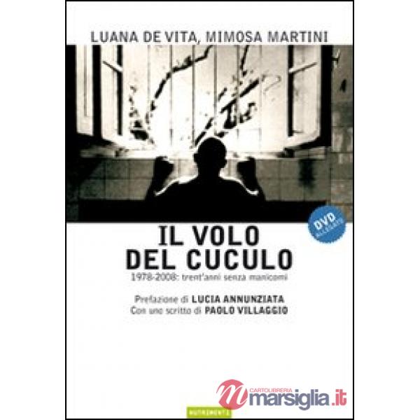 Volo del cuculo. 1978-2008: trent'anni senza manicomi. Con DVD (Il)