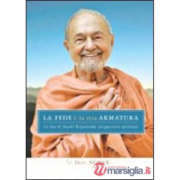 Fede è la mia armatura. La vita di Swami kriyananda, un guerriero spirituale (La)