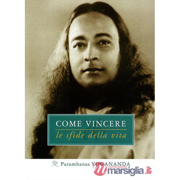 Come vincere le sfide della vita