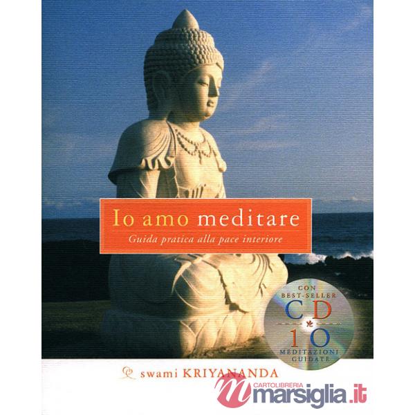 Io amo meditare. Guida pratica alla pace interiore. Con CD Audio