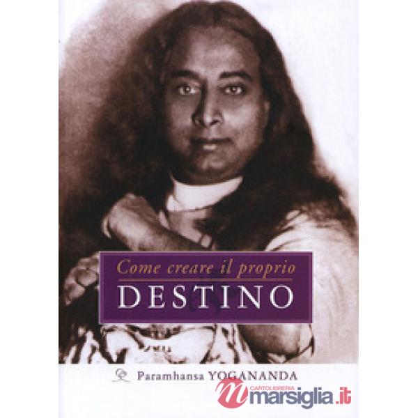 Come creare il proprio destino