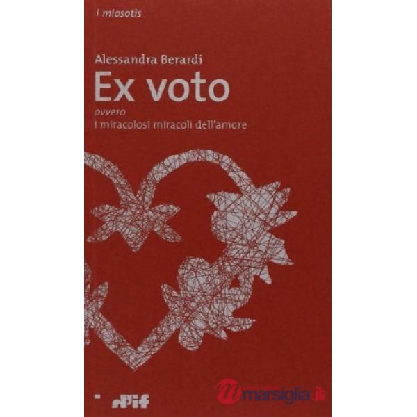Ex voto ovvero i miracolosi miracoli dell'amore