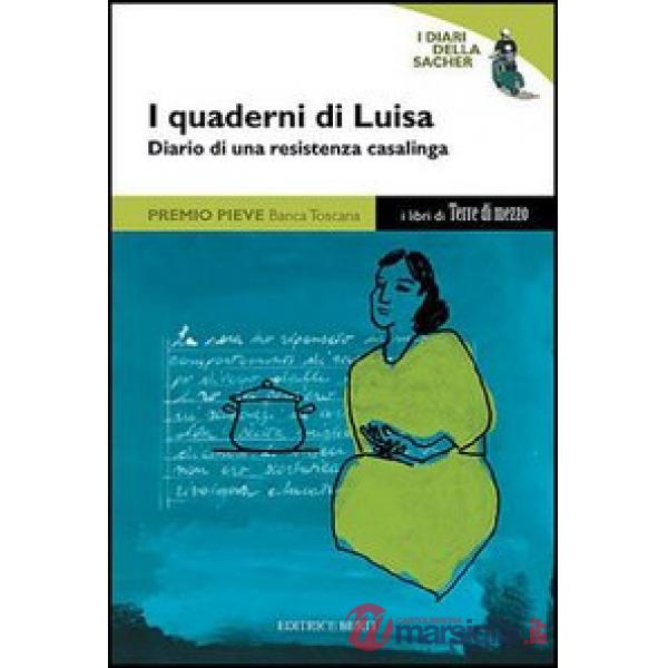 Quaderni di Luisa. Diario di una resistenza casalinga. Con videocassetta (I)