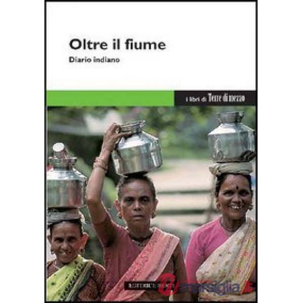Oltre il fiume. Diario indiano