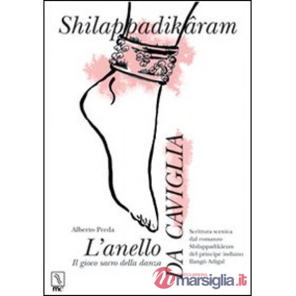 Anello da caviglia. Il gioco sacro della danza (L')