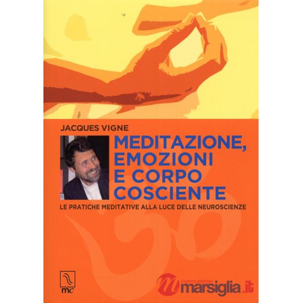 Meditazione, emozioni e corpo cosciente. Le pratiche meditative alla luce delle 