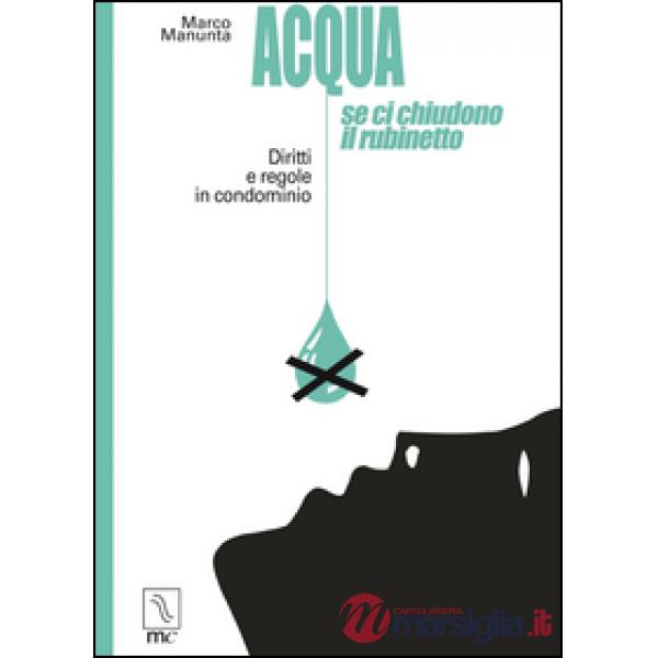 Acqua, se ci chiudono il rubinetto. Diritti e regole in condominio