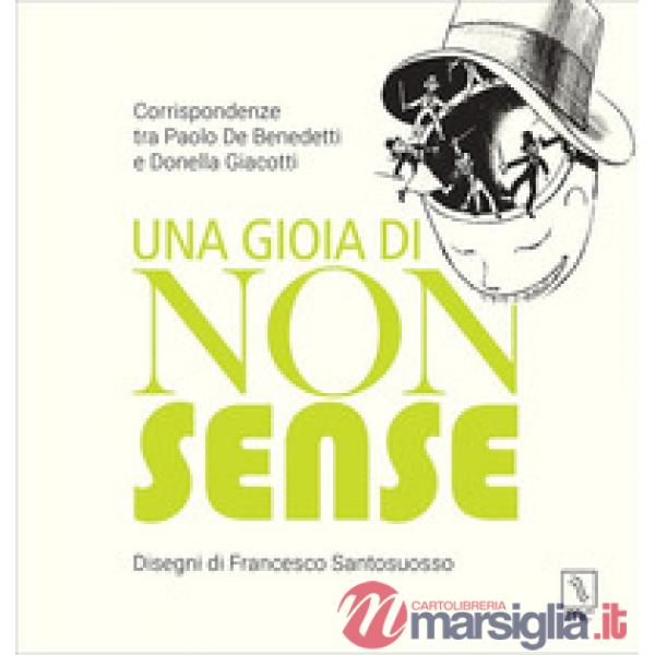 Gioia di nonsense. Corrispondenze tra Paolo De Benedetti e Donella Giacotti (Una