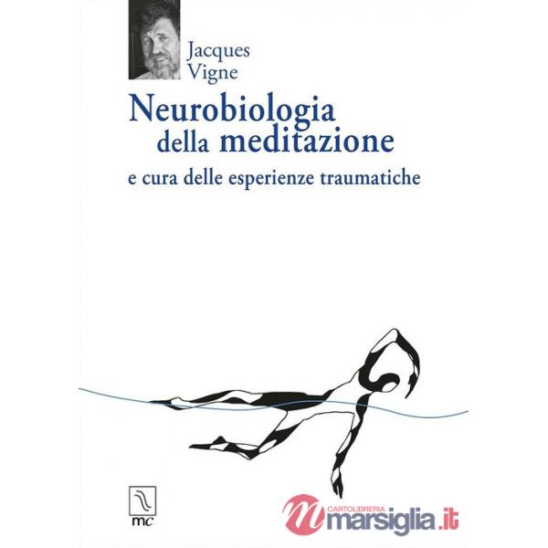 Neurobiologia della meditazione e cura delle esperienze traumatiche