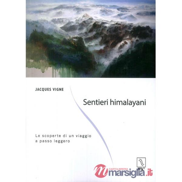 Sentieri himalayani. Le scoperte di un viaggio a passo leggero