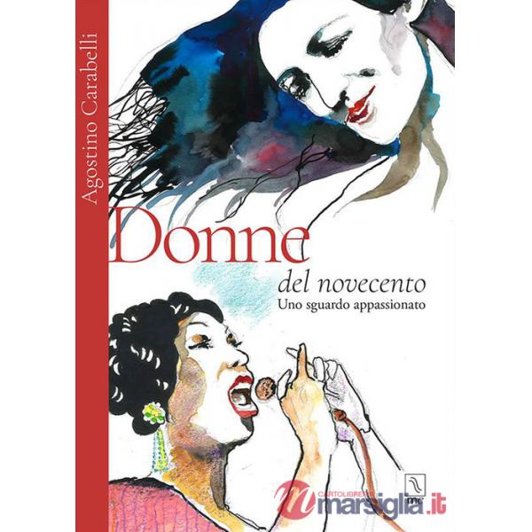 Donne del Novecento. Uno sguardo appassionato