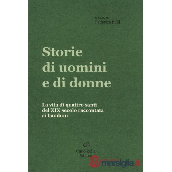Storie di uomini e di donne. La vita di quattro santi del XIX secolo raccontata ai bambini