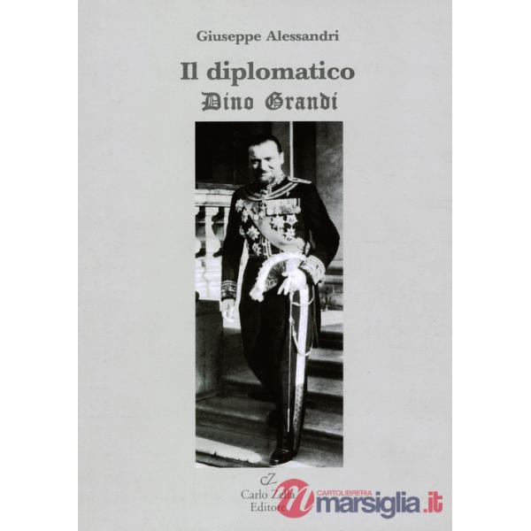 Diplomatico. Dino Grandi (Il)