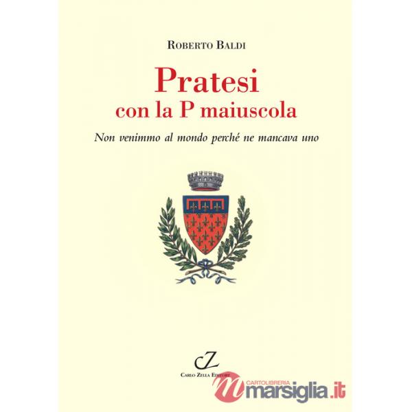 Pratesi con la p maiuscola. Non venimmo al mondo perché ne mancava uno