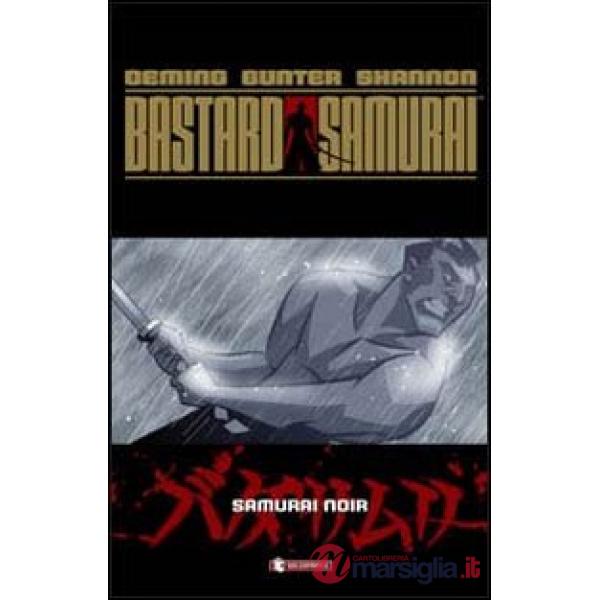Bastard samurai. Samurai noir