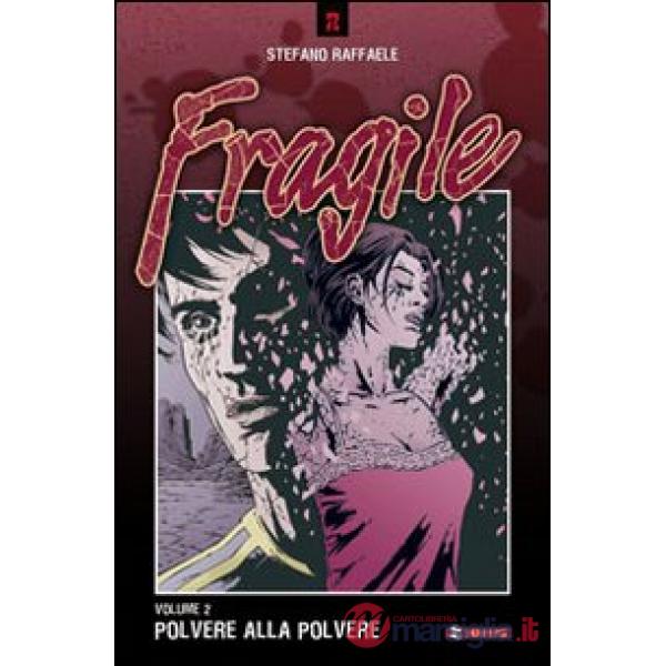 Polvere alla polvere. Fragile. Vol. 2
