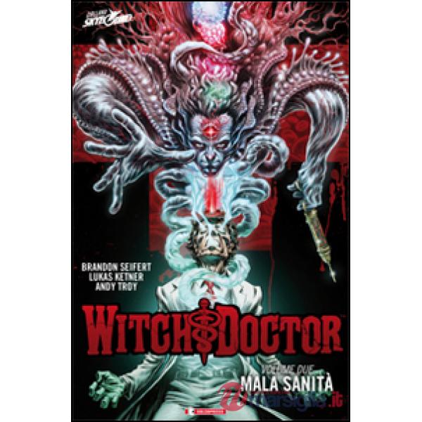 Mala sanità. Witch doctor. Vol. 2