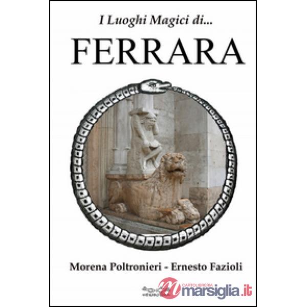 Luoghi magici di Ferrara (I)