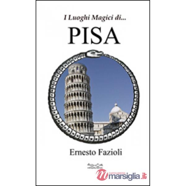 Luoghi magici di Pisa (I)